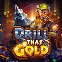 Drill that Gold™